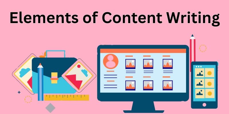 Elements of Content Writing