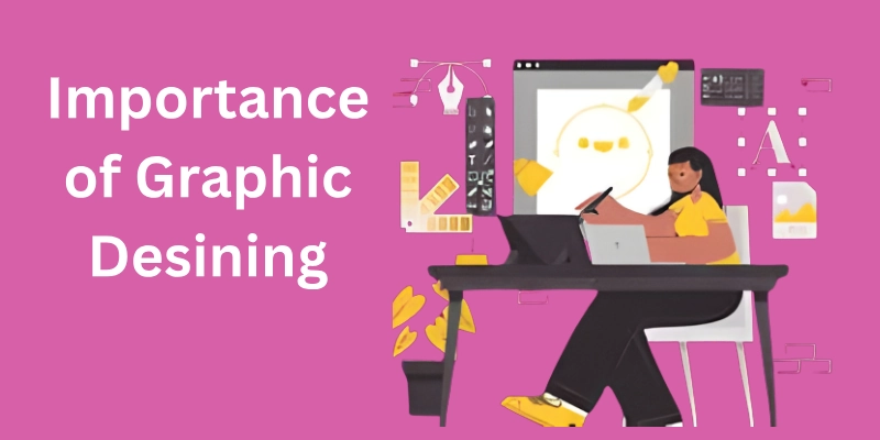 Importance of Graphic Designing