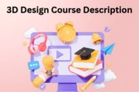 3D Design Course Description: Start Your Best 3D Career