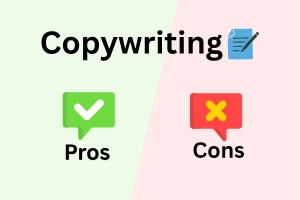 Advantages and Disadvantages of Copywriting for Beginners
