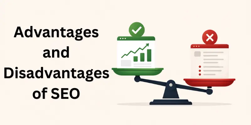 Advantages and Disadvantages of SEO