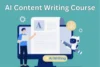 AI Content Writing Course: Advance Your Writing Skills - Post Thumbnail