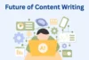 Future of Content Writing: Big Changes Writers Must Know - Post Thumbnail