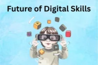 Future of Digital Skills: How Work and Learning Will Change