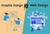 Graphic Design vs Web Design: Tools, Skills & Career Options - Post Thumbnail