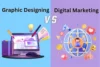 Graphic Designing vs Digital Marketing: Find a Perfect Guide - Post Thumbnail