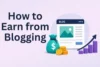 How to Earn from Blogging: Make Money Online in 2026 - Post Thumbnail