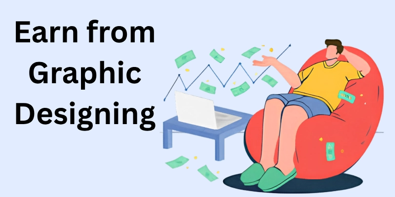 How to Earn from Graphic Designing