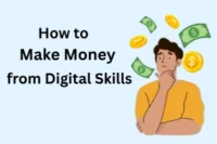 How to Make Money from Digital Skills: Step-by-Step Guide
