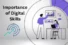 Importance of Digital Skills and How to Use Them in Daily Life
