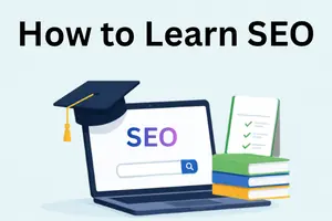 How to Learn SEO: A Step-by-Step Guide for Beginners