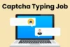Remote Captcha Typing Job Work from Home: Complete Description - Post Thumbnail