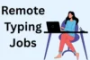 Remote Typing Jobs: A Complete Guide to Get Started - Post Thumbnail
