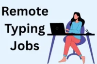 Remote Typing Jobs: A Complete Guide to Get Started