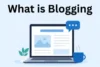 What is Blogging? Meaning, Types & Simple Guide of 2026 - Post Thumbnail