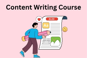 What is Content Writing Course? Full Guidance for Freshers