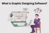 What is Graphic Designing Software? Learn and Start to Grow - Post Thumbnail